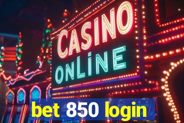bet 850 login