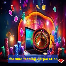 fortune trading corporation