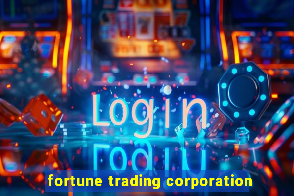 fortune trading corporation