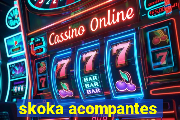 skoka acompantes