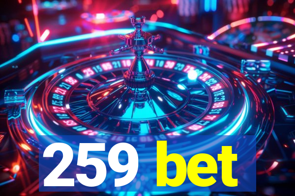 259 bet
