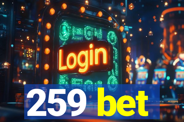 259 bet