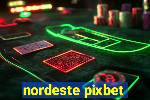 nordeste pixbet
