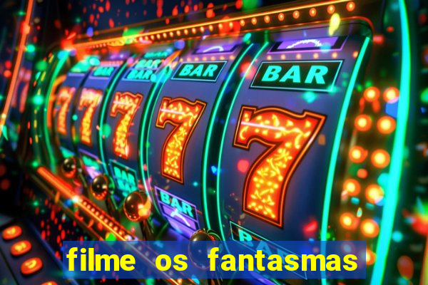 filme os fantasmas de scrooge