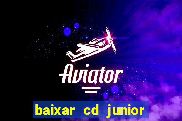 baixar cd junior marques 2024