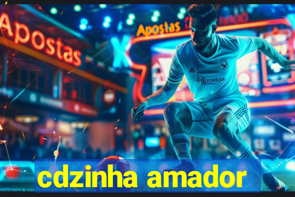 cdzinha amador