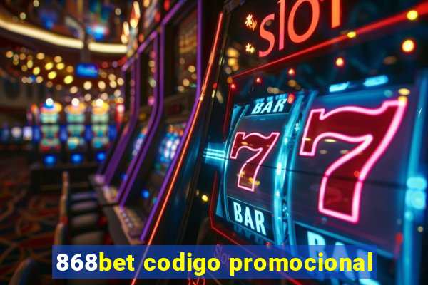 868bet codigo promocional