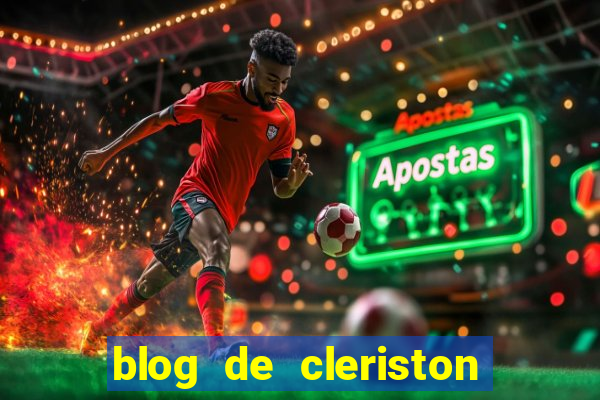 blog de cleriston silva serrinha bahia