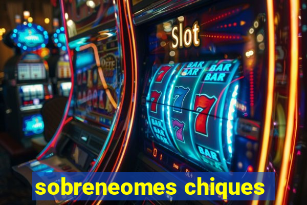 sobreneomes chiques