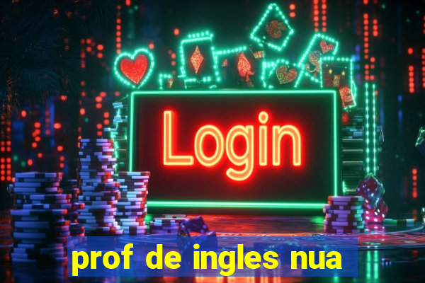 prof de ingles nua