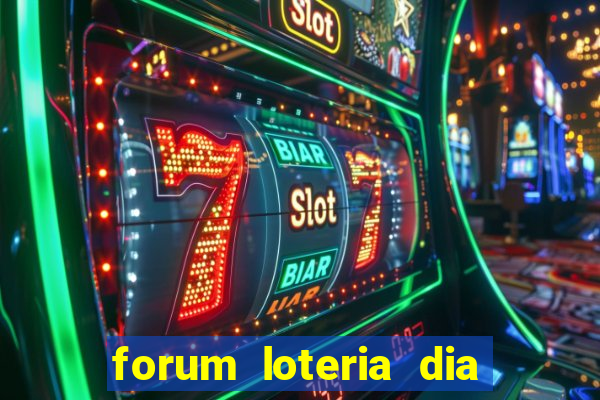 forum loteria dia de sorte