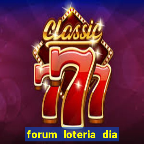 forum loteria dia de sorte