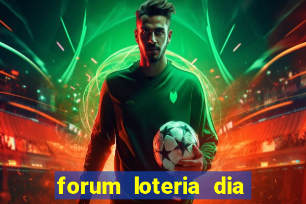 forum loteria dia de sorte