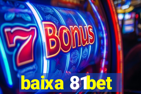 baixa 81bet
