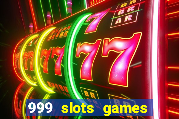 999 slots games download apk