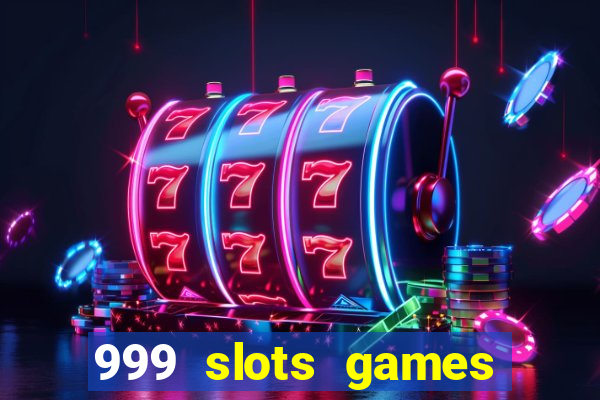 999 slots games download apk