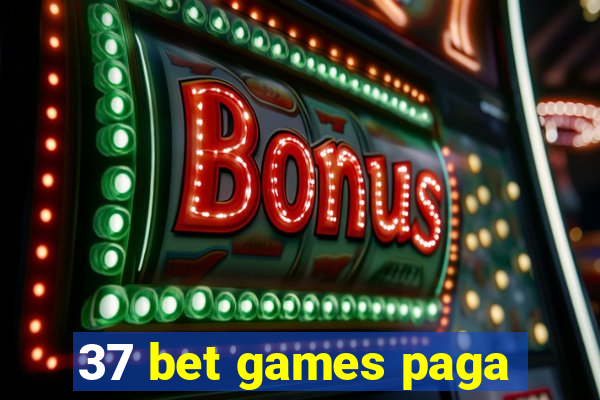 37 bet games paga