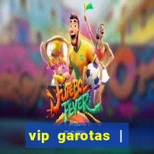 vip garotas | acompanhantes santa maria