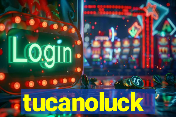 tucanoluck