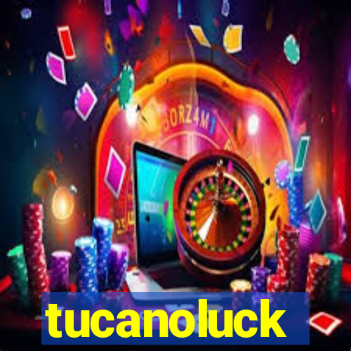 tucanoluck