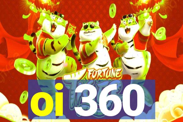 oi 360