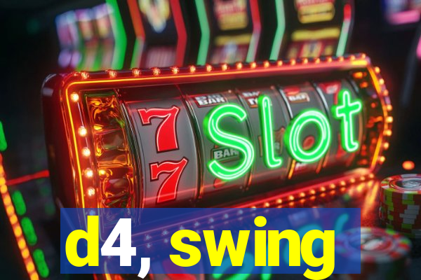 d4, swing
