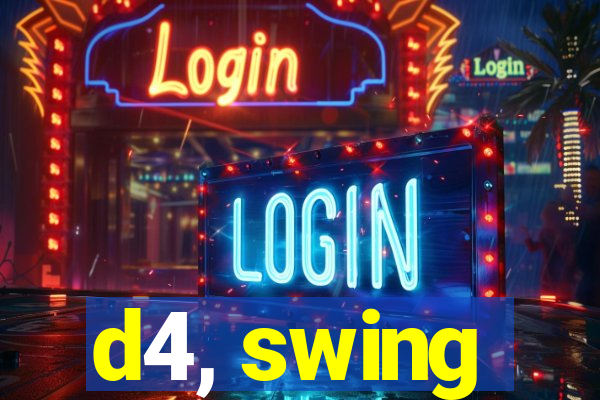 d4, swing