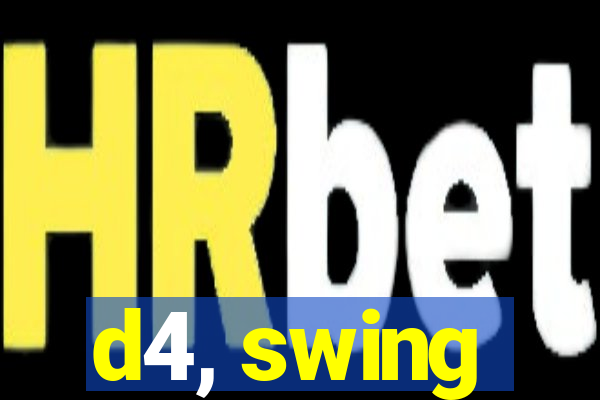 d4, swing