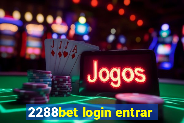 2288bet login entrar