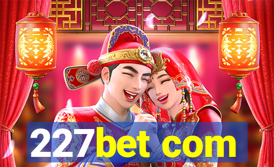 227bet com