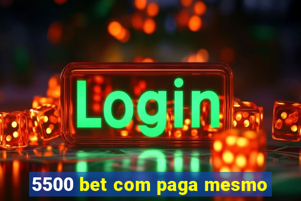 5500 bet com paga mesmo