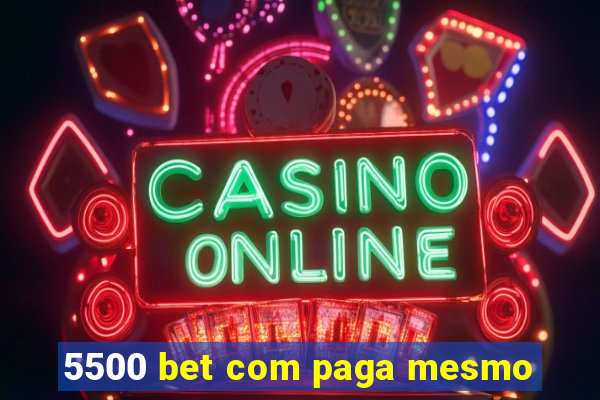 5500 bet com paga mesmo