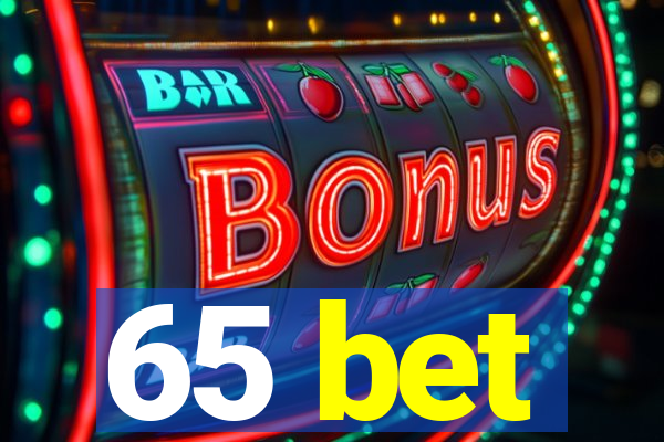 65 bet