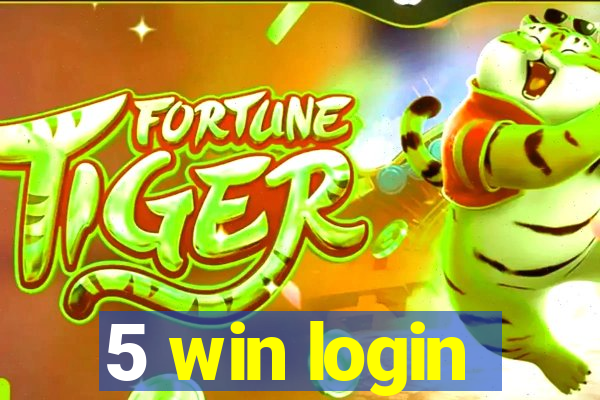 5 win login