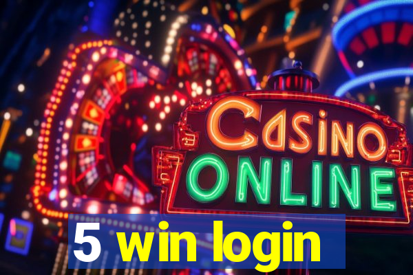 5 win login