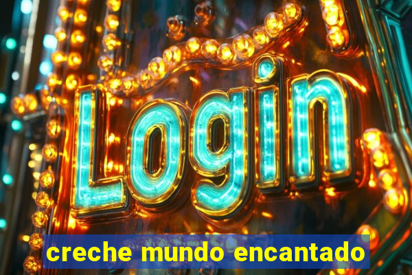 creche mundo encantado