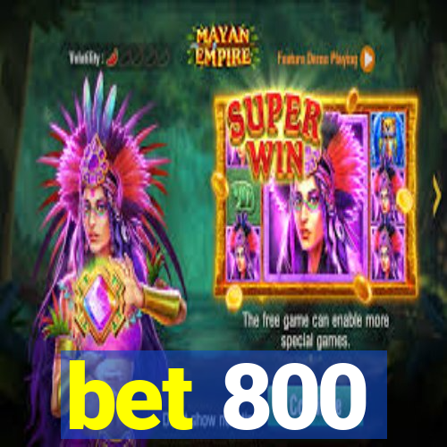 bet 800