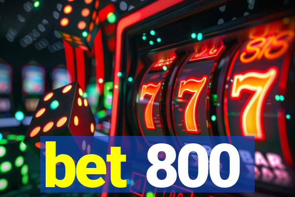 bet 800