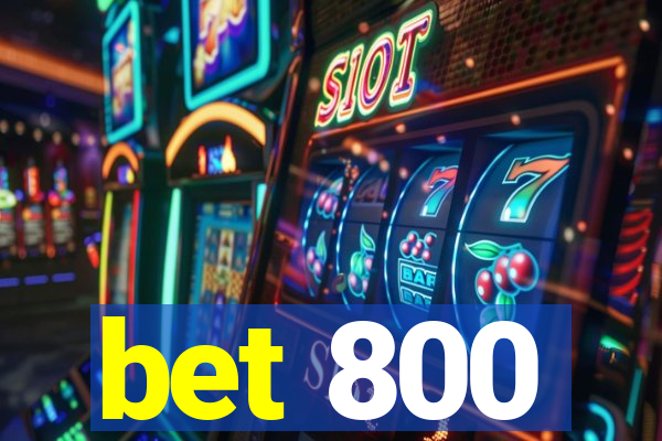 bet 800