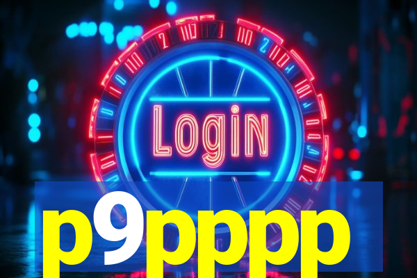 p9pppp