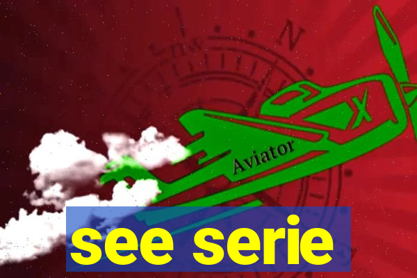 see serie