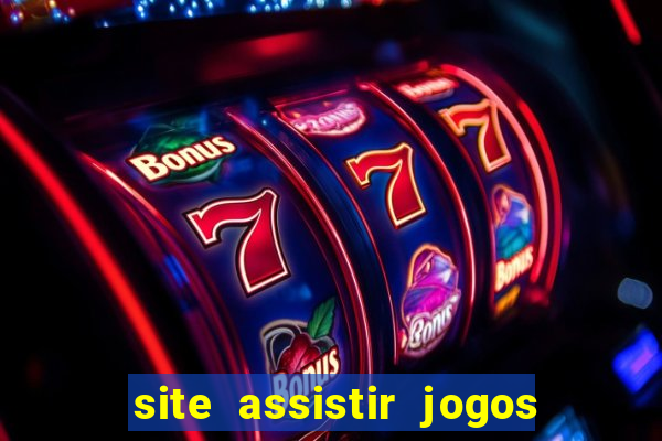 site assistir jogos de futebol