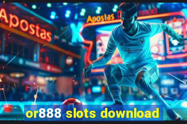 or888 slots download