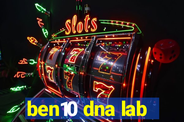ben10 dna lab