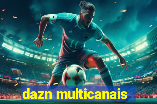 dazn multicanais