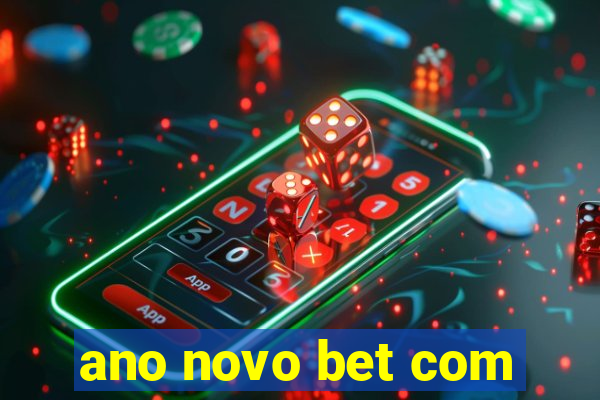ano novo bet com