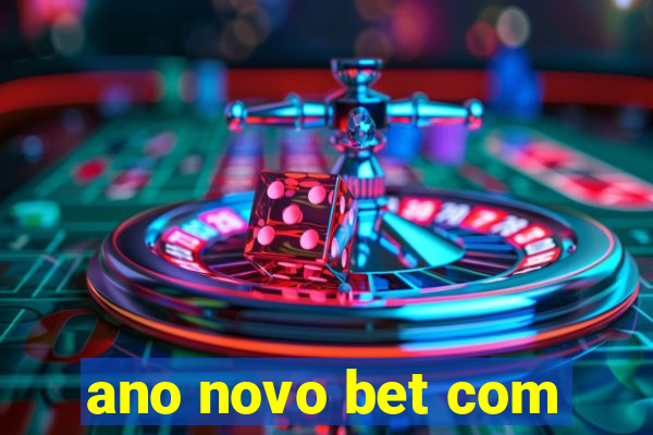 ano novo bet com