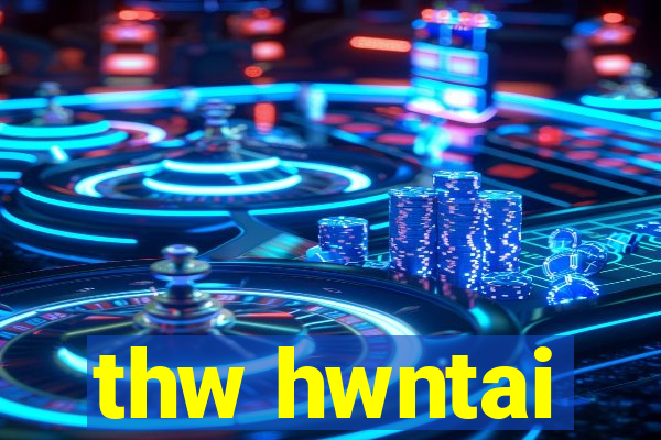 thw hwntai