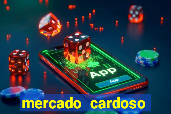mercado cardoso uniao de vila nova