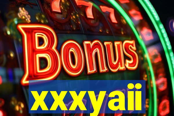 xxxyaii